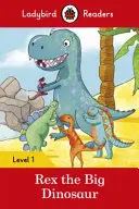 Rex der große Dinosaurier - Ladybird Readers Level 1 - Rex the Big Dinosaur - Ladybird Readers Level 1