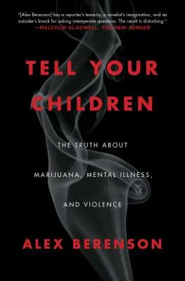 Erzählt es euren Kindern: Die Wahrheit über Marihuana, Geisteskrankheit und Gewalt - Tell Your Children: The Truth about Marijuana, Mental Illness, and Violence