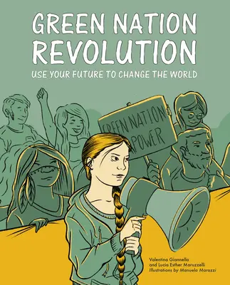 Revolution der grünen Nation: Nutze deine Zukunft, um die Welt zu verändern - Green Nation Revolution: Use Your Future to Change the World