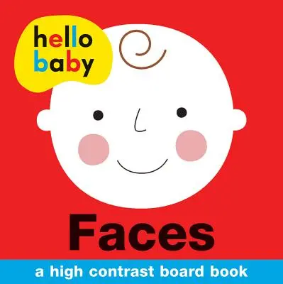 Hallo Baby: Gesichter: Ein kontrastreiches Pappbuch - Hello Baby: Faces: A High-Contrast Board Book