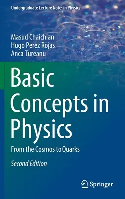 Grundlegende Konzepte der Physik: Vom Kosmos bis zu den Quarks - Basic Concepts in Physics: From the Cosmos to Quarks