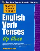 Übung macht den Meister: Englische Verbformen aus der Nähe - Practice Makes Perfect English Verb Tenses Up Close