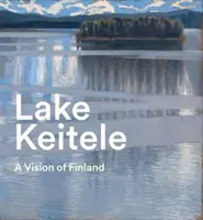 Der Keitele-See: Eine Vision von Finnland - Lake Keitele: A Vision of Finland