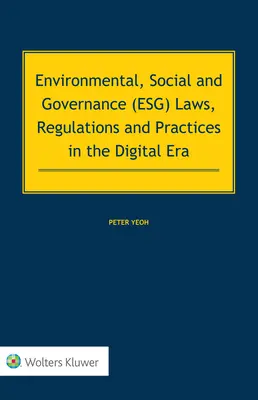 Gesetze, Vorschriften und Praktiken im Bereich Umwelt, Soziales und Governance (ESG) im digitalen Zeitalter - Environmental, Social and Governance (ESG) Laws, Regulations and Practices in the Digital Era
