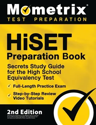 HiSET Preparation Book - Secrets Study Guide for the High School Equivalency Test, Praxisprüfung in voller Länge, Schritt-für-Schritt-Videotutorials: [2n - HiSET Preparation Book - Secrets Study Guide for the High School Equivalency Test, Full-Length Practice Exam, Step-by-Step Review Video Tutorials: [2n