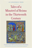 Erzählungen eines Minnesängers aus Reims im dreizehnten Jahrhundert: Ein anonymes Werk - Tales of a Minstrel of Reims in the Thirteenth Century: An Anonymous Work