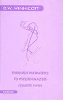 Von der Pädiatrie zur Psychoanalyse - Gesammelte Schriften - Through Paediatrics to Psychoanalysis - Collected Papers