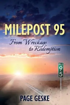 Milepost 95: Vom Wrack zur Erlösung - Milepost 95: From Wreckage to Redemption