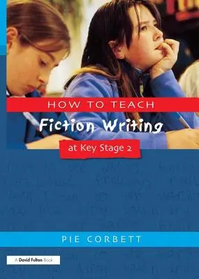 Wie man das Schreiben von Belletristik in Key Stage 2 lehrt - How to Teach Fiction Writing at Key Stage 2