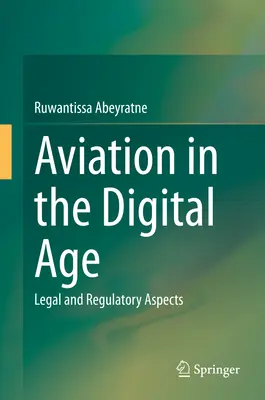 Luftfahrt im digitalen Zeitalter: Rechtliche und regulatorische Aspekte - Aviation in the Digital Age: Legal and Regulatory Aspects