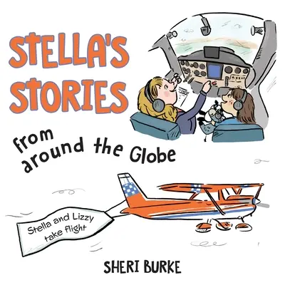 Stellas Geschichten aus aller Welt: Stella und Lizzy ergreifen die Flucht - Stella's Stories from around the Globe: Stella and Lizzy take flight