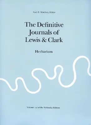 Die endgültigen Tagebücher von Lewis und Clark - The Definitive Journals of Lewis & Clark