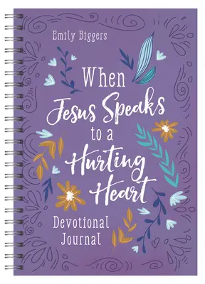 Wenn Jesus zu einem verletzten Herzen spricht - Andachtsbuch - When Jesus Speaks to a Hurting Heart Devotional Journal