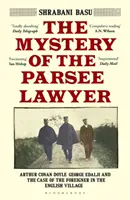 Das Geheimnis des Parsee-Anwalts - Arthur Conan Doyle, George Edalji und der Fall des Fremden im englischen Dorf - Mystery of the Parsee Lawyer - Arthur Conan Doyle, George Edalji and the Case of the Foreigner in the English Village