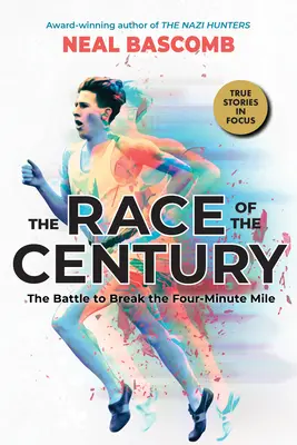 Das Rennen des Jahrhunderts: Der Kampf um die Vier-Minuten-Meile (Scholastic Focus) - The Race of the Century: The Battle to Break the Four-Minute Mile (Scholastic Focus)