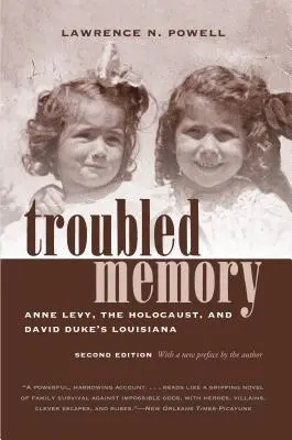 Unruhige Erinnerung, Zweite Ausgabe: Anne Levy, der Holocaust und David Duke's Louisiana - Troubled Memory, Second Edition: Anne Levy, the Holocaust, and David Duke's Louisiana