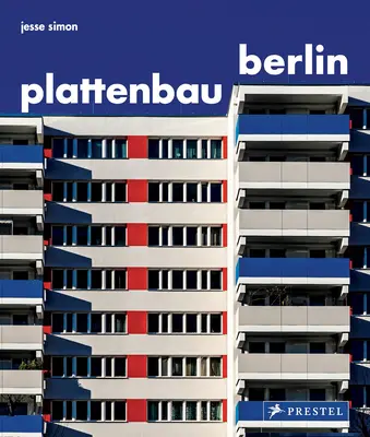 Plattenbau Berlin: Ein fotografischer Überblick über die Wohnungsbauarchitektur der Nachkriegszeit - Plattenbau Berlin: A Photographic Survey of Postwar Residential Architecture