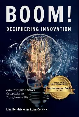 BOOM! Innovation entschlüsseln: Wie die Disruption Unternehmen dazu bringt, sich zu verändern oder zu sterben - BOOM! Deciphering Innovation: How Disruption Drives Companies to Transform or Die