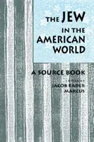 Der Jude in der amerikanischen Welt: Ein Quellenbuch - The Jew in the American World: A Source Book