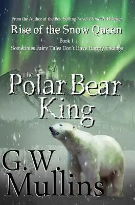 Der Aufstieg der Schneekönigin Buch Eins: Der Eisbärenkönig - Rise Of The Snow Queen Book One: The Polar Bear King