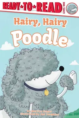 Haariger, haariger Pudel: Fertig zum Lesen, Stufe 1 - Hairy, Hairy Poodle: Ready-To-Read Level 1