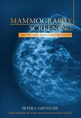 Mammographie-Screening: Wahrheit, Lügen und Kontroverse - Mammography Screening: Truth, Lies and Controversy
