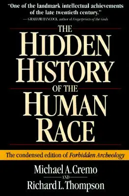Die verborgene Geschichte der Menschheit: Die gekürzte Ausgabe von Verbotene Archäologie - Hidden History of the Human Race: The Condensed Edition of Forbidden Archeology