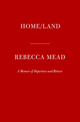 Heimat/Land: Memoiren über Aufbruch und Rückkehr - Home/Land: A Memoir of Departure and Return