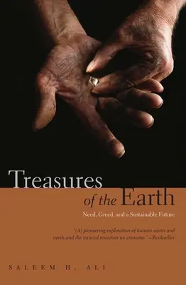 Schätze der Erde: Not, Gier und eine nachhaltige Zukunft - Treasures of the Earth: Need, Greed, and a Sustainable Future