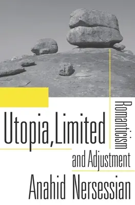 Utopie, begrenzt: Romantik und Anpassung - Utopia, Limited: Romanticism and Adjustment