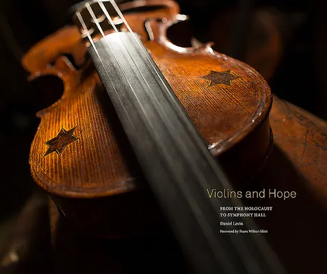 Geigen und Hoffnung: Vom Holocaust in den Konzertsaal - Violins and Hope: From the Holocaust to Symphony Hall