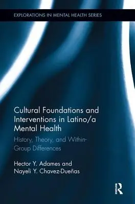 Kulturelle Grundlagen und Interventionen in der lateinamerikanischen/seelischen Gesundheit: Geschichte, Theorie und gruppeninterne Unterschiede - Cultural Foundations and Interventions in Latino/A Mental Health: History, Theory and Within Group Differences