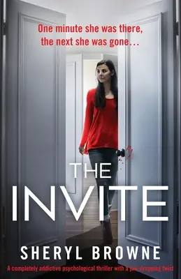 Die Einladung: Ein absolut fesselnder Psychothriller mit einer atemberaubenden Wendung - The Invite: A completely addictive psychological thriller with a jaw-dropping twist