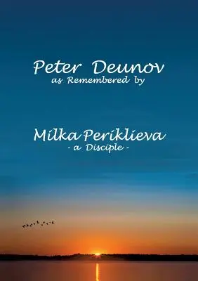 Peter Deunov in der Erinnerung von Milka Periklieva: -eine Schülerin- - Peter Deunov as Remembered by Milka Periklieva: -a Disciple-