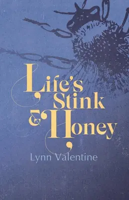 Honig und Gestank des Lebens - Life's Stink & Honey