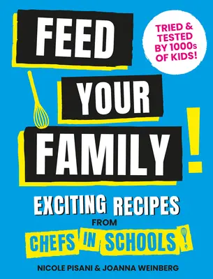 Feed Your Family!: Aufregende Rezepte von Köchen in Schulen - Feed Your Family!: Exciting Recipes from Chefs in Schools