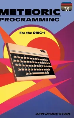 Meteorisches Programmieren für den Oric-1 - Meteoric Programming for the Oric-1