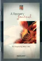 Genesungsjournal zur Erforschung dessen, was ich bin - Recovery Journal For Exploring Who I Am