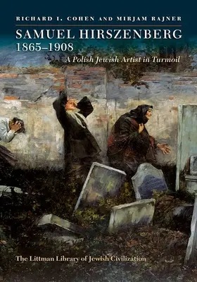 Samuel Hirszenberg, 1865-1908 - Ein polnisch-jüdischer Künstler im Umbruch - Samuel Hirszenberg, 1865-1908 - A Polish Jewish Artist in Turmoil