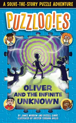 Puzzlooies! Oliver und das unendliche Unbekannte: Ein Rätselabenteuer zum Lösen der Geschichte - Puzzlooies! Oliver and the Infinite Unknown: A Solve-The-Story Puzzle Adventure