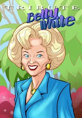 Hommage: Betty White - Das Comicbuch - Tribute: Betty White - The Comic Book