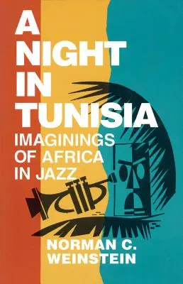 Eine Nacht in Tunesien: Imaginationen von Afrika im Jazz - A Night in Tunisia: Imaginings of Africa in Jazz