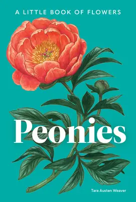 Pfingstrosen: Ein kleines Buch der Blumen - Peonies: A Little Book of Flowers