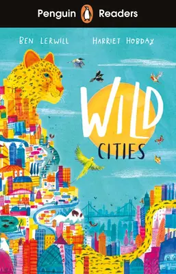 Penguin Readers Stufe 2: Wild Cities (ELT Graded Reader) - Penguin Readers Level 2: Wild Cities (ELT Graded Reader)