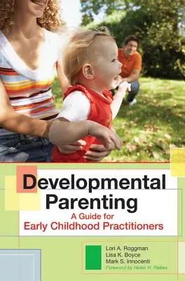 Entwicklungsorientierte Elternschaft: Ein Leitfaden für frühkindliche Betreuer - Developmental Parenting: A Guide for Early Childhood Practitioners