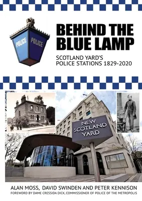 Hinter der blauen Lampe: Die Polizeistationen von Scotland Yard 1829-2020 - Behind the Blue Lamp: Scotland Yard's Police Stations 1829-2020