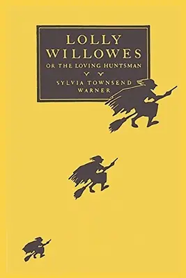 Lolly Willowes: oder der liebevolle Jäger - Lolly Willowes: or the Loving Huntsman