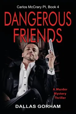 Gefährliche Freunde: Ein Mord-Krimi-Thriller - Dangerous Friends: A Murder Mystery Thriller