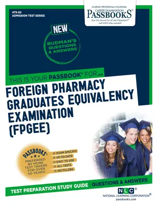 Foreign Pharmacy Graduates Equivalency Examination (FPGEE) (ATS-82): Studienführer für Sparbücher - Foreign Pharmacy Graduates Equivalency Examination (FPGEE) (ATS-82): Passbooks Study Guide
