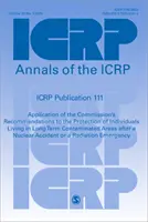 ICRP-Veröffentlichung 111: Anwendung der Empfehlungen der Kommission zum Schutz von Personen, die in Langzeitkontaminationen leben - Icrp Publication 111: Application of the Commission′s Recommendations to the Protection of Individuals Living in Long Term Contaminate